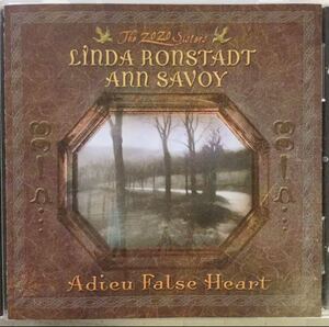 Linda Ronstadt / Ann Savoy - Adieu False Heart