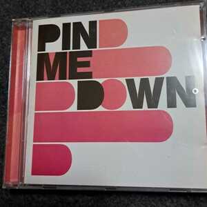 ピンミーダウン　PIN ME DOWN CD