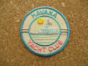 80s HAVANAハバナYACHT CLUBヨット クラブ ビンテージ ワッペン/船マリン海キューバCubaスーベニア社会主義アップリケpatchパッチ D5