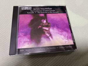 ■マクミラン/管弦楽曲集。。。ヴァンスカ指揮　スコッテッシュ交響楽団 ..BIS