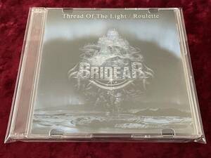 ★BRIDEAR★Thread Of The Light/Roulette★CD★ブライディア★福岡★嬢メタル★ジャパメタ★