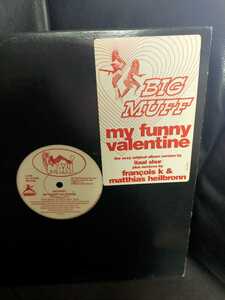 BIG MUFF - MY FUNNY VALENTINE【12inch】1998' Us Original/MAXI RECORDS/Francois K