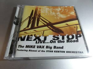 THE MIKE VAX BIG BAND 　　マイク・ヴァックス　ビッグバンド 　　NEXT STOP LIVE　ON THE ROAD