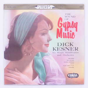 The Sound Of Gypsy Music ジプシーの調べ　Dick Kenser(ストラディヴァリウス・ヴァイオリン) と彼の楽団