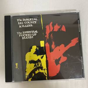 CD ★ 中古 The Immortal Lee County Killers『 Essential Fucked Up Blues! 』中古