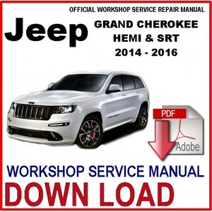 GRAND CHEROKEE HEMI & SRT 2014 - 2016 Work shop manual service repair manual service book 