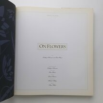 洋書 ON FLOWERS Kathryn Kleinman Sara Slavin フラワーアレンジメント写真集_画像6