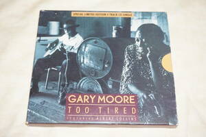 ●　GARY MOORE　ゲイリー・ムーア　●　「 TOO TIRED 」　SPECIAL LIMITED EDITION 4 TRACK　【 CD 】