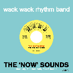 [MUSIC] 試聴即決★WACK WACK RHYTHM BAND / THE 'NOW' SOUNDS (CD)