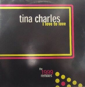 試聴 ★ TINA CHARLES / I LOVE TO LOVE THE 1999 REMIXES ☆