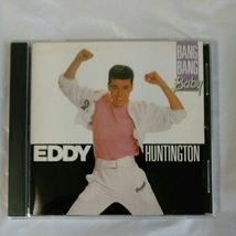 EDDY HUNTINGTON /BANG BANG BABY 国内盤　CD_画像1