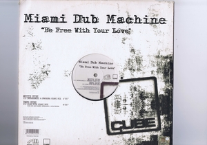 イタリア盤 12inch Miami Dub Machine / Be Free With Your Love CU 004