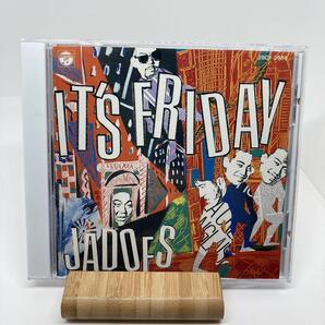 IT'S FRIDAY JADOES
