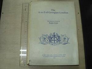 A to Z of Georgian London [ foreign book ] / HARRY MARGARY Ralph Hyde 1981 year hard cover John Rocque Map Atlas U.K. old map 