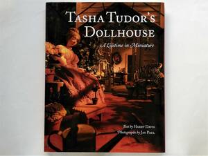 Tasha Tudor’s Dollhouse　A Lifetime in Miniature　ターシャ・テューダー ドールハウス ミニチュア