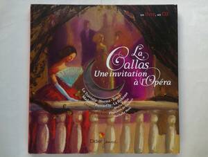 La Callas Une invitation a l’Opera マリア・カラス オペラ フランス語 絵本 CD付 Maria Callas La Traviata Norma Tosca La Boheme