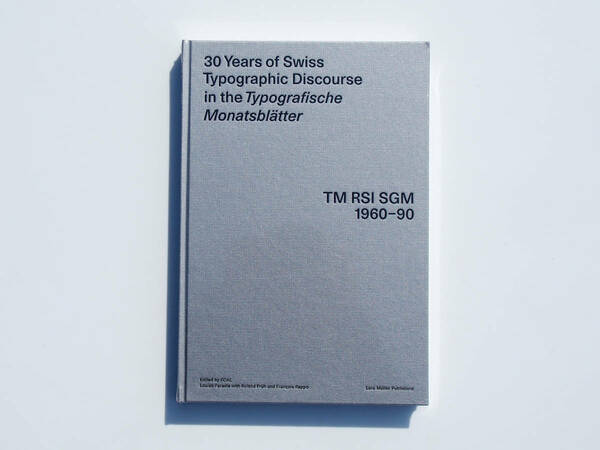 送料込み 30 Years of Swiss Typographic Discourse in the Typografische Monatsbltter: TM RSI SGM 1960 90