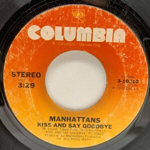 【SWEET SOUL】USオリジナル 7インチ MANHATTANS Kiss And Say Goodbye ('76 Columbia) 甘茶ソウル 大名曲 45RPM.