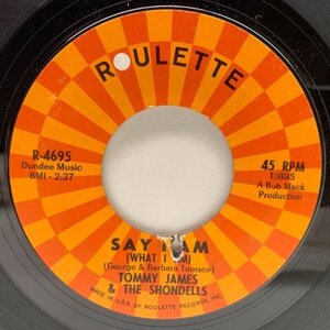 USオリジナル 7インチ TOMMY JAMES AND THE SHONDELLS Say I Am ('66 Roulette) バブルガムポップ ガレージサイケ 45RPM.