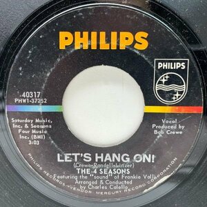 【ノーザンソウル傑作】USオリジナル 7インチ FOUR SEASONS Let's Hang On! ('65 Philips) NORTHERN SOUL 泣きメロ 45RPM.