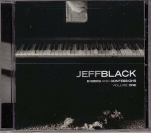 JEFF BLACK B-SIDES AND CONFESSIONS VOLUME ONE