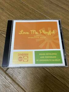 Love Me Playful　 Happy Interactive Songs　Gwendolyn Mcgraw