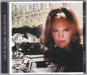 ☆PEGGY LEE(ペギー・リー)/2 Shows Nightly・Live At The Copa(DELUXE EDITION)◆68年発表の大名盤にボートラ+12曲追加の豪華盤◇廃盤レア