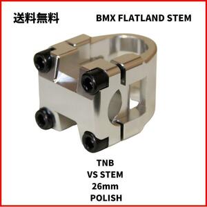  bicycle BMX stem Flat Land TNB VS STEM 26mm POLISH prompt decision free shipping new goods unused 