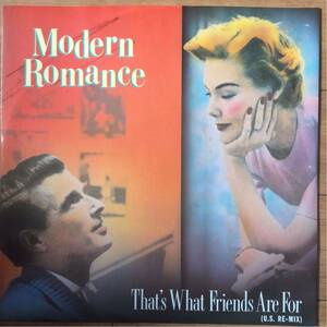 12’ Modern Romance-That’s What Friends Are For