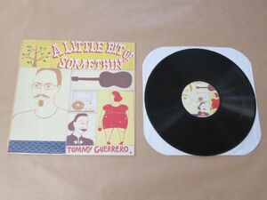 UK盤★A Little Bit Of Somethin' / トミー・ゲレロ（Tommy Guerrero）★LP