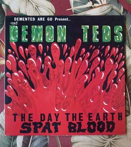 Demented Are Go Present ... The Demon Teds Original LP The Day The Earth Spat Blood サイコビリー ロカビリー