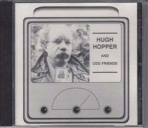 HUGH HOPPER AND ODD FRIENDS（輸入盤CD）