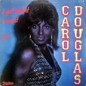 【ワンコイン Disco & Soul 12】Carol Douglas / I Get What I Want