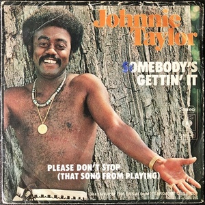 【Disco & Soul 7inch】Johnnie Taylor / Somebody's Getting It 