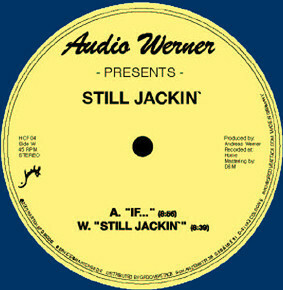 Audio Werner Still Jackin'　ダンスマニア風ラベルも秀逸。未だ根強い人気を誇る05年の傑作１２インチ！