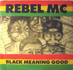 Rebel MC Black Meaning Good 1991　UKラガ~DUB　ブレイクビーツといえば！！