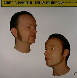 Atom & Pink Elln Live Volume 3 Zuerich 25.03.2005 LIVEシリーズアナログ盤。第３弾！2006年作。