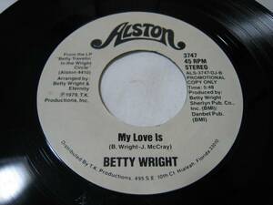 【7”】●白プロモ STEREO/STEREO● BETTY WRIGHT / MY LOVE IS US盤 ベティ・ライト