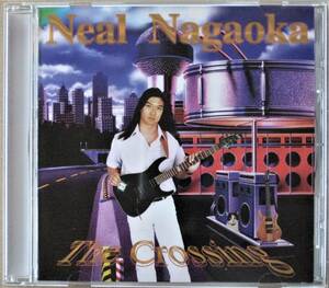 Neal Nagaoka/ニール・ナガオカ＜＜Ｔｈｅ　Ｃｒｏｓｓｉｎｇ＞＞　ギターインスト　 　 