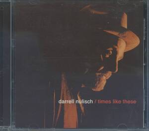 BLUES：DARRELL NULISCH／TIMES LIKE THESE