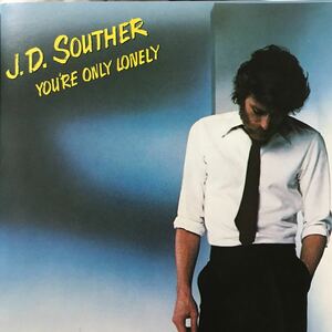 J.D.サウザー ★ YOU'RE ONLY LONELY