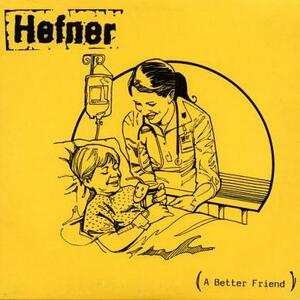 即決！HEFNER / A BETTER FRIEND [7”] ネオアコ ギターポップ LO-FI ブリットポップ