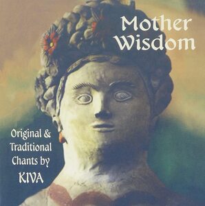 Mother Wisdom: Original & Traditional Chants Kiva 輸入盤CD