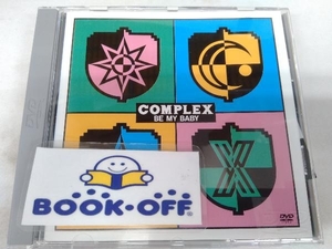 【COMPLEX】DVD BE MY BABY