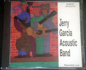 ジェリー・ガルシア・アコースティック・バンド Jerry Garcia Acoustic Band / ALMOST ACOUSTIC Recorded Live