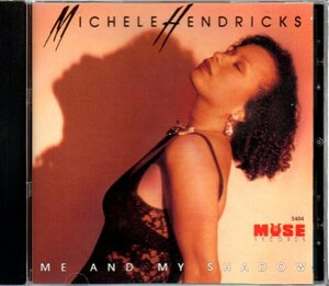 ミシェル・ヘンドリックス/Michele Hendricks「Me And My Shadow」