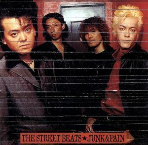 ＪＵＮＫ＆ＰＡＩＮ／ＴＨＥ　ＳＴＲＥＥＴ　ＢＥＡＴＳ