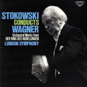 ワーグナー名曲集～ワルキューレの騎行～／Ｌ．ストコフスキー／ロンドン交響楽団