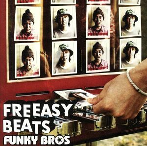 ＦＵＮＫＹ　ＢＲＯＳ／ＦＲＥＥＡＳＹ　ＢＥＡＴＳ