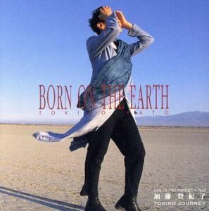 トキコ・ジャーニー　ＢＯＲＮ　ＯＮ　ＴＨＥ　ＥＡＲＴＨ／加藤登紀子